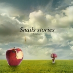 Snails stories Snails stories